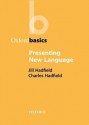 OB: PRESENTING NEW LANGUAGE (Oxford Basics) - Jill Hadfield, Charles Hadfield