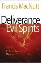 Deliverance from Evil Spirits: A Practical Manual - Francis MacNutt