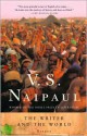 The Writer and the World: Essays - V.S. Naipaul, Pankaj Mishra