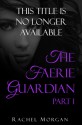 The Faerie Guardian, Part I - Rachel Morgan