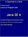 Learn To Program with Java SE 6 - John Smiley