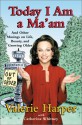 Today I Am a Ma'am: and Other Musings On Life, Beauty, and Growing Older - Valerie Harper, Catherine Whitney