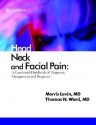 Head Neck and Facial Pain: A Case-Based Handbook of Diagnosis, Management, and Prognosis - Morris Levin