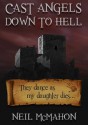 Cast Angels Down to Hell - Neil McMahon