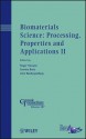 Biomaterials Science: Processing, Properties and Applications II - Susmita Bose, Amit Bandyopadhyay