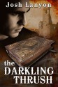 The Darkling Thrush - Josh Lanyon