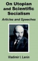 V. I. Lenin on Utopian and Scientific Socialism: Articles and Speeches - Vladimir Lenin