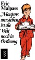 Morgens um sieben ist die Welt noch in Ordnung - Eric Malpass