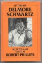 Letters of Delmore Schwartz - Robert Phillips