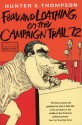 Fear and Loathing on the Campaign Trail '72 - Hunter S. Thompson