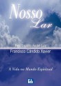 Nosso Lar - Francisco Cândido Xavier, André Luiz