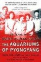 The Aquariums of Pyongyang: Ten Years in the North Korean Gulag - Kang Chol-Hwan, Pierre Rigoulot