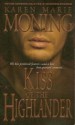 Kiss of the Highlander: 4 - Karen Marie Moning