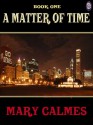 A Matter of Time Book 1 - Mary Calmes