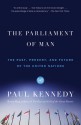 The Parliament of Man: The Past, Present, and Future of the United Nations - Paul M. Kennedy