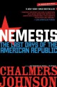 Nemesis: The Last Days of the American Republic - Chalmers Johnson