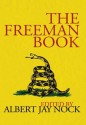 The Freeman Book (LvMI) - Van Wyck Brooks, Arthur Symons, Francis Neilson, Geroid Tanquary Robinson, Albert Jay Nock, Harold Kellock, Alexander Weinstein, B.W. Huebsch, Charles Beard, Daniel Gregory Mason