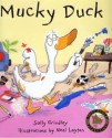 Mucky Duck - Sally Grindley, Neal Layton