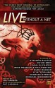 Live Without a Net - Lou Anders, David Brin, S.M. Stirling, Pat Cadigan