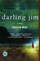 Darling Jim: A Novel - Christian Moerk