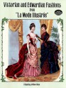 Victorian and Edwardian Fashions from "La Mode Illustrée" (Dover Fashion and Costumes) - JoAnne Olian