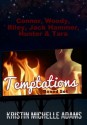 Connor, Woody, Riley, Jack Hammer, Hunter, & Tara (Temptations Boxed Set) - Kristin Michelle Adams