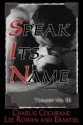 Trilogy No. 111: Speak Its Name - Charlie Cochrane, Lee Rowan, Erastes