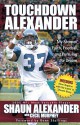 Touchdown Alexander: My Story of Faith, Football, and Pursuing the Dream - Shaun Alexander, Cecil B. Murphey