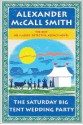 The Saturday Big Tent Wedding Party - Alexander McCall Smith