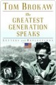 The Greatest Generation Speaks: Letters and Reflections - Tom Brokaw