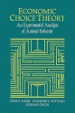 Economic Choice Theory: An Experimental Analysis of Animal Behavior - John H. Kagel, Raymond C. Battalio, Leonard Green