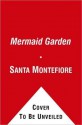 The Mermaid Garden - Santa Montefiore