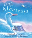 Little Albatross - Michael Morpurgo, Michael Foreman