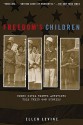 Freedom's Children: Young Civil Rights Activists Tell Their Own Stories - Ellen Levine