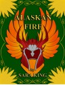 Alaskan Fire - Sara King, David King