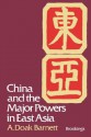 China and the Major Powers in East Asia - A. Doak Barnett