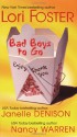 Bad Boys To Go - Lori Foster, Nancy Warren, Janelle Denison