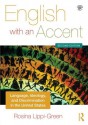 English with an Accent: Language, Ideology, and Discrimination in the United States - Rosina Lippi-Green