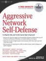 Aggressive Network Self-Defense - Neil R. Wyler, Johnny Long, Bruce Potter, Chris Hurley