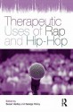 Therapeutic Uses of Rap and Hip-Hop - Susan Hadley, George Yancy