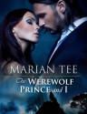 The Werewolf Prince and I - Marian Tee