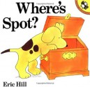 Where's Spot? - Eric Hill