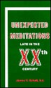 Unexpected Meditations Late in the Twentieth Century - James V. Schall