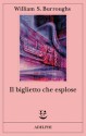 Il biglietto che esplose - William S. Burroughs, Andrew Tanzi