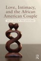 Love, Intimacy, and the African American Couple - Katherine M Helm, Jon Carlson