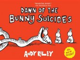 Dawn of the Bunny Suicides - Andy Riley