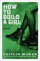 How to Build a Girl - Caitlin Moran