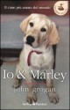 Io & Marley - John Grogan, Maria Luisa Cesa Bianchi