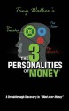 The 3 Personalities of Money: A Breakthrough Discovery in "Mind over Money" - Tony Walker