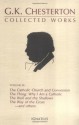 The Collected Works of G.K. Chesterton Volume 03: Where All Roads Lead; The Catholic Church and Conversion; The Thing; Why I am a Catholic; The Well and the Shallows; The Way of the Cross. - G.K. Chesterton, George Marlin, James J. Thompson